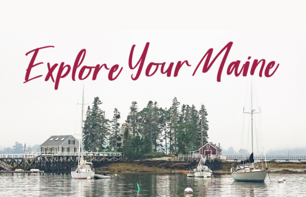 Explore Your Maine
